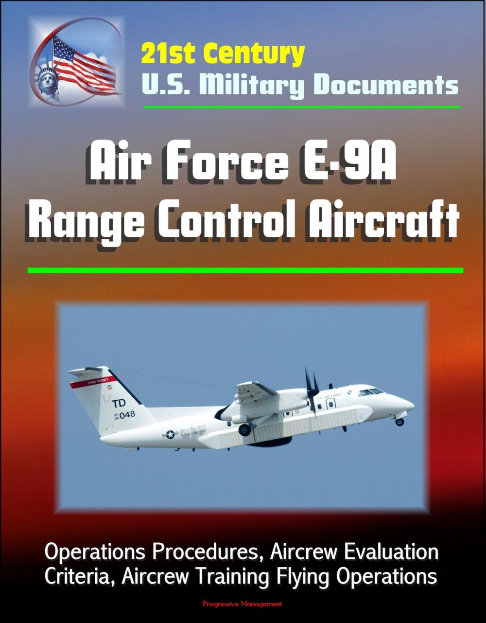 Big bigCover of 21st Century U.S. Military Documents: Air Force E-9A Range Control Aircraft - Operations Procedures, Aircrew Evaluation Criteria, Aircrew Training Flying Operations