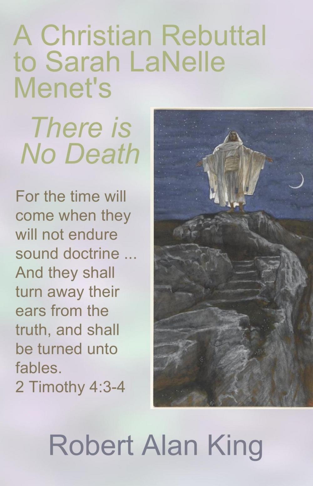 Big bigCover of A Christian Rebuttal to Sarah LaNelle Menet's There is No Death