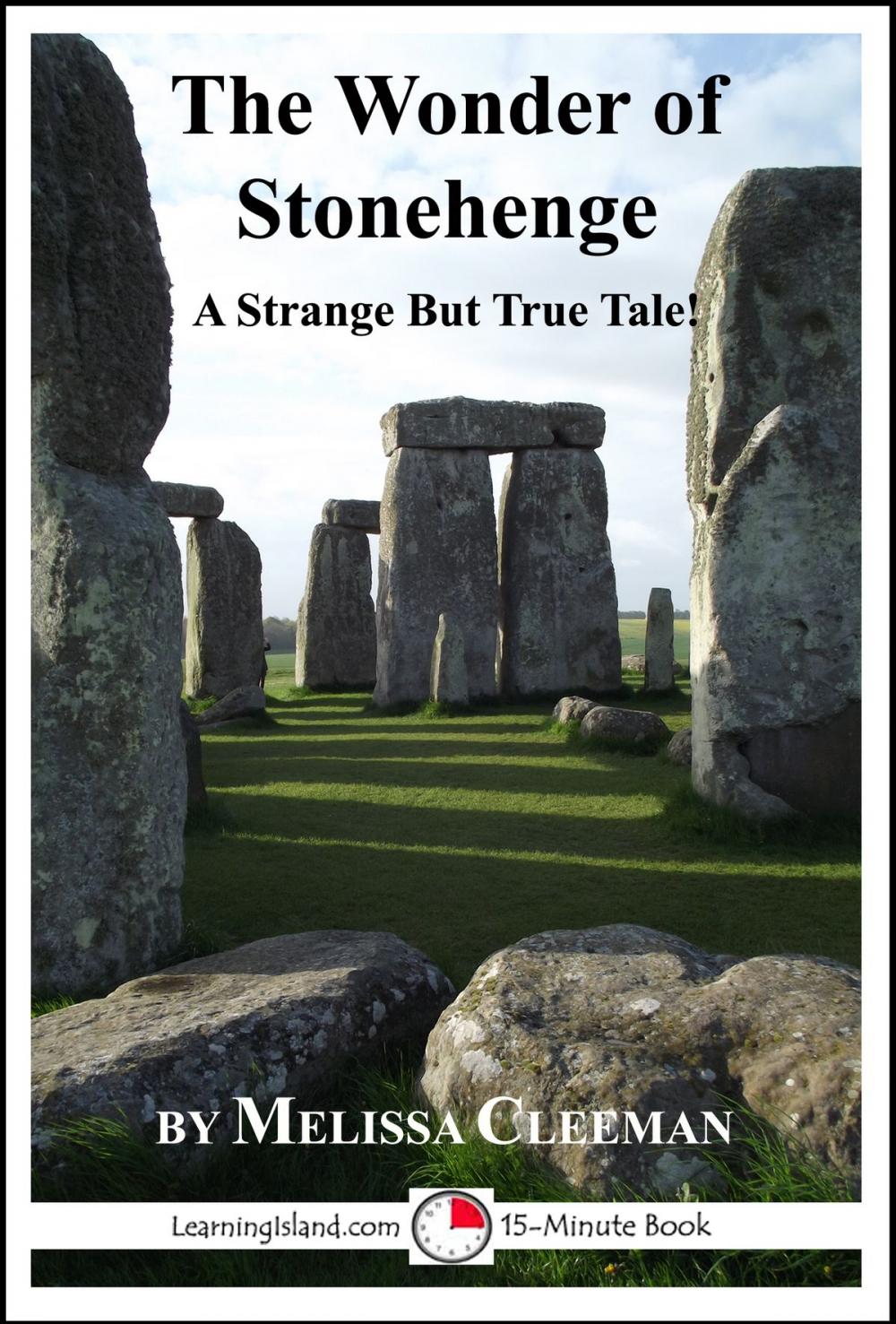 Big bigCover of The Wonder of Stonehenge: A Strange But True 15-Minute Tale