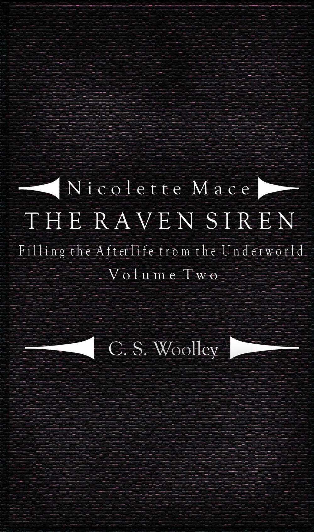 Big bigCover of Nicolette Mace: The Raven Siren - Filling the Afterlife from the Underworld Volume 2