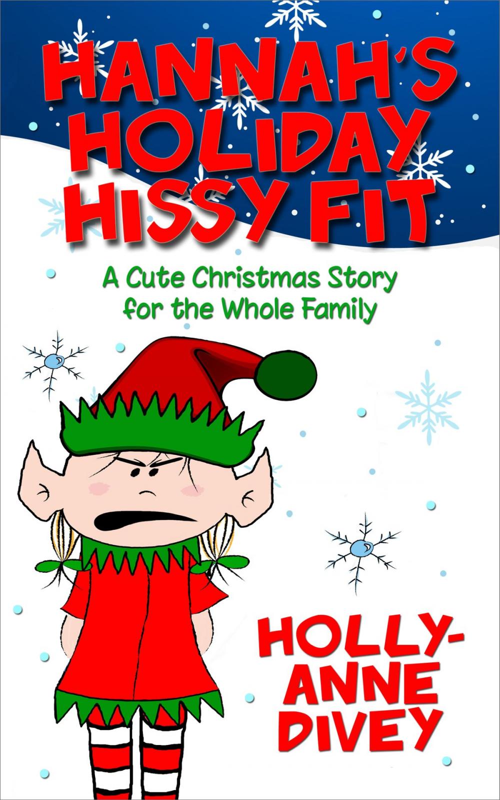 Big bigCover of Hannah's Holiday Hissy Fit: A Cute Christmas Story for the Whole Family