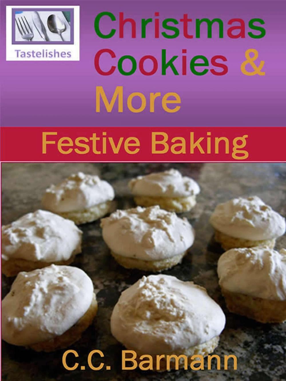 Big bigCover of Tastelishes Christmas Cookies & More: Festive Baking