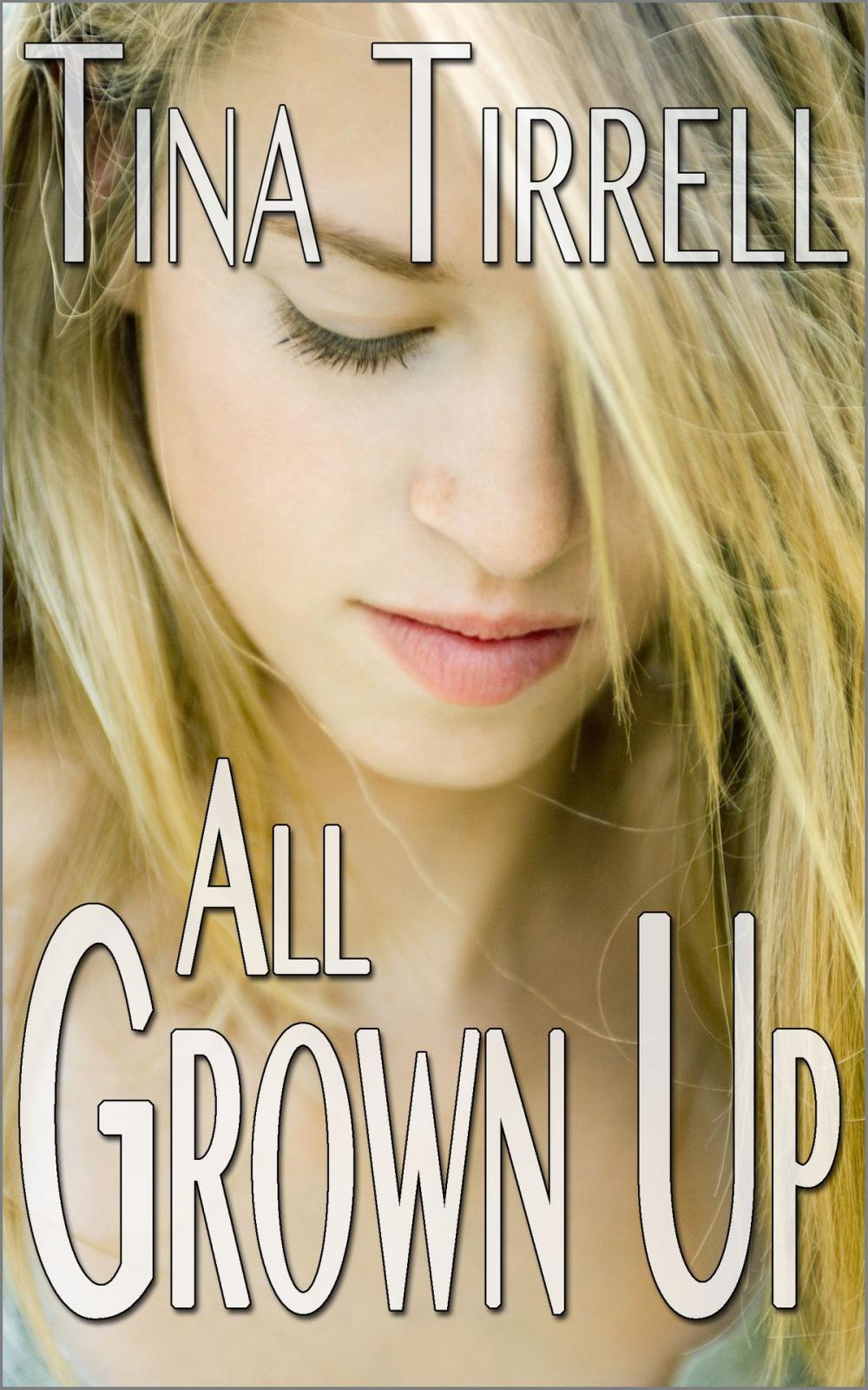 Big bigCover of All Grown Up *a Tale of Erotic Innocence Lost*
