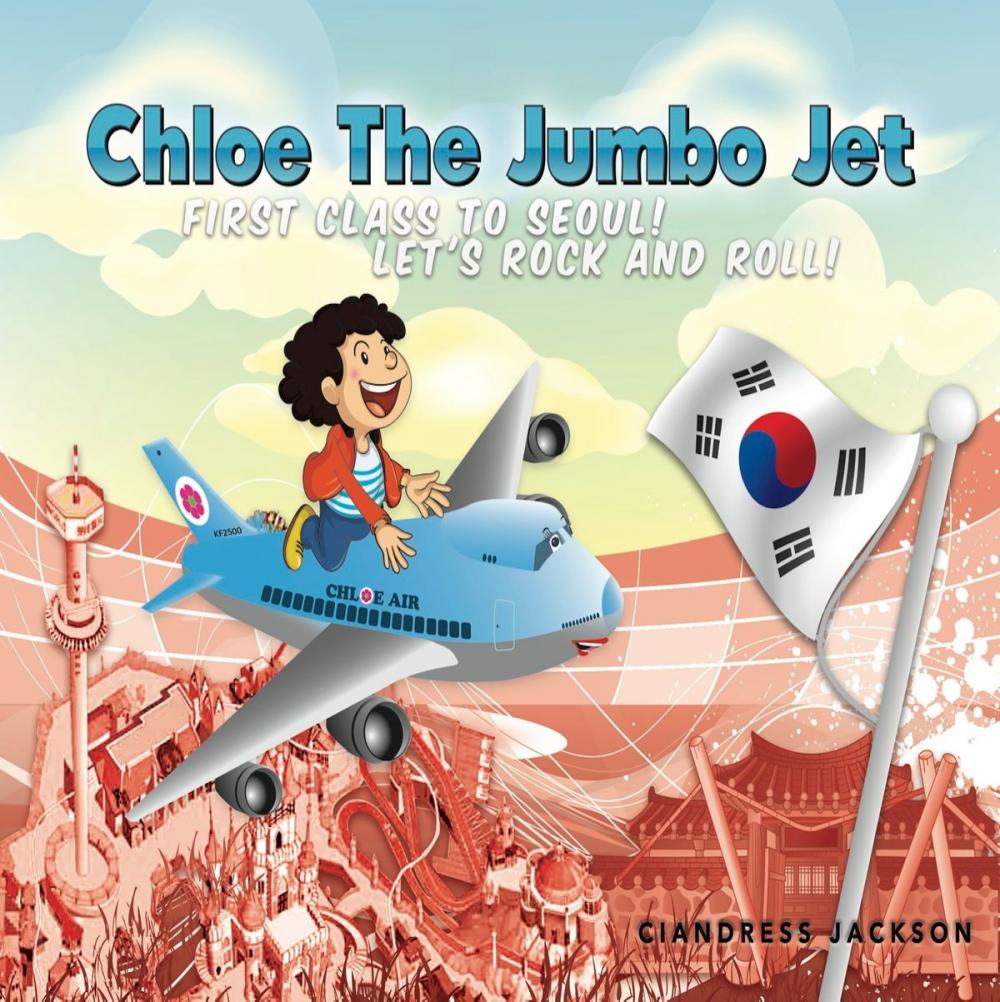 Big bigCover of Chloe the Jumbo Jet: First Class to Seoul! Let's Rock and Roll!