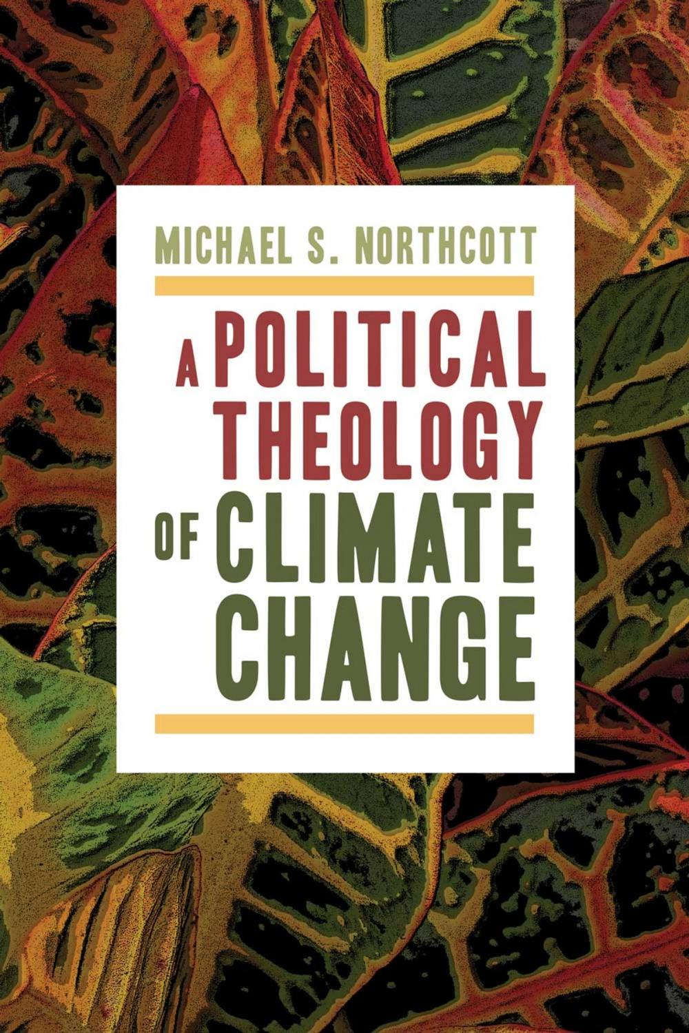 Big bigCover of A Political Theology of Climate Change