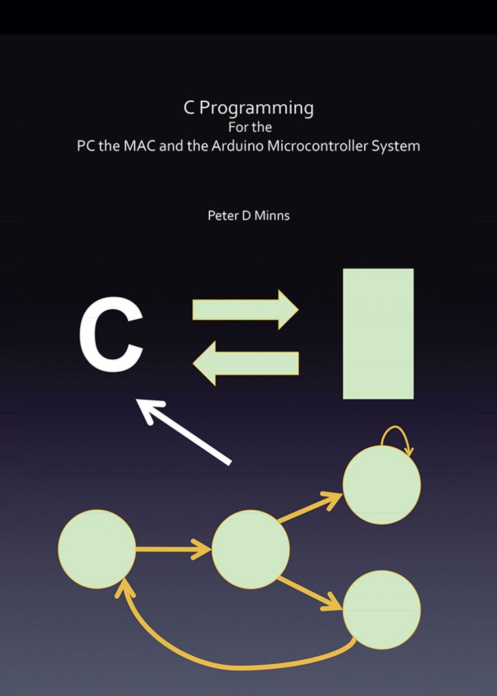 Big bigCover of C Programming for the Pc the Mac and the Arduino Microcontroller System