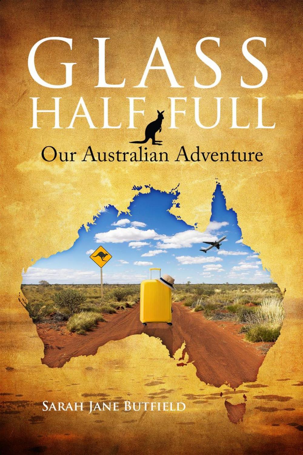 Big bigCover of Glass Half Full: Our Australian Adventure