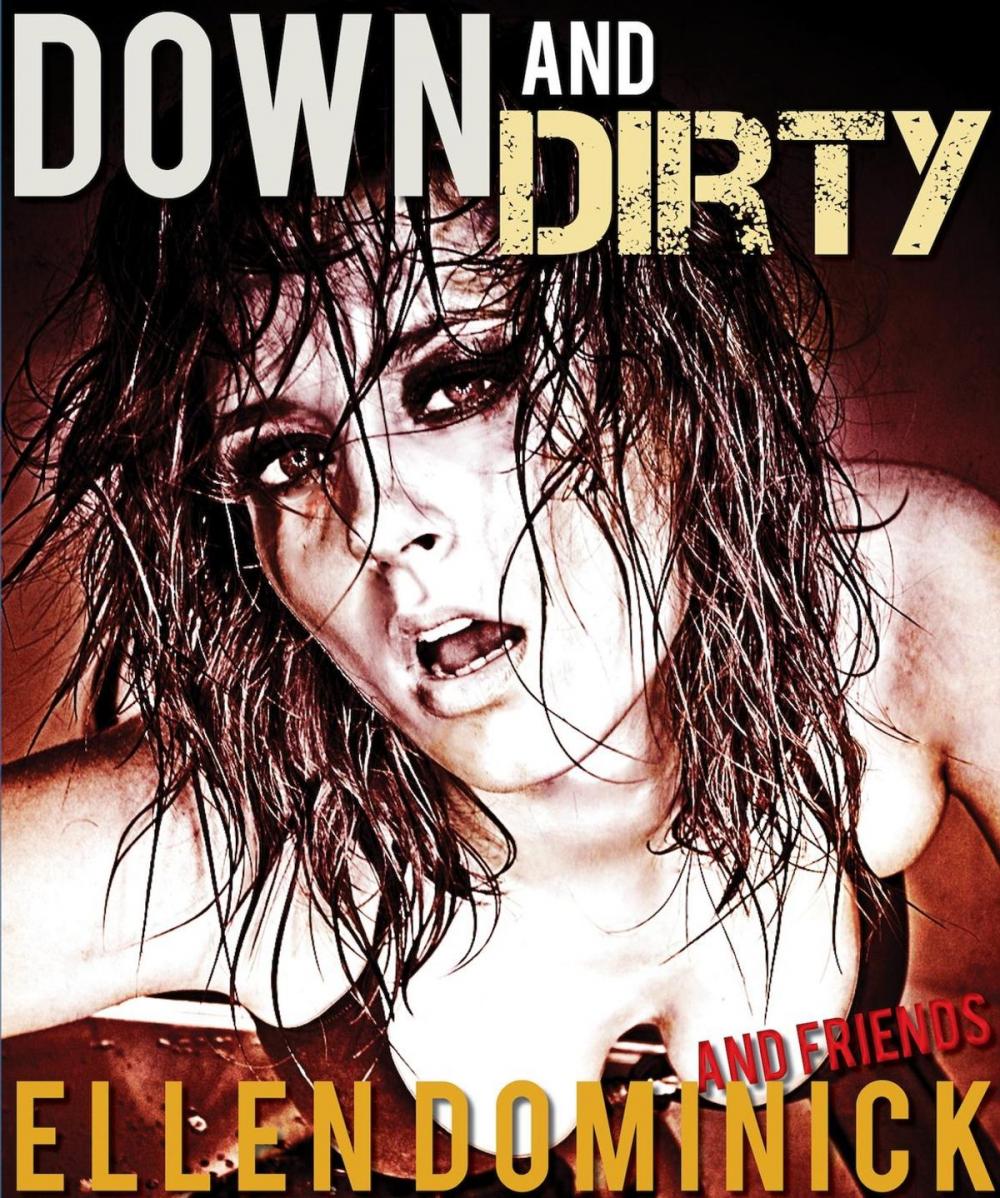 Big bigCover of Down and Dirty: The Ultimate Erotic Box Set