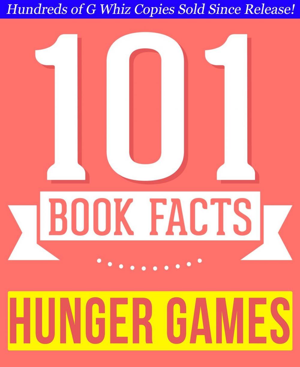 Big bigCover of The Hunger Games - 101 Amazingly True Facts You Didn't Know