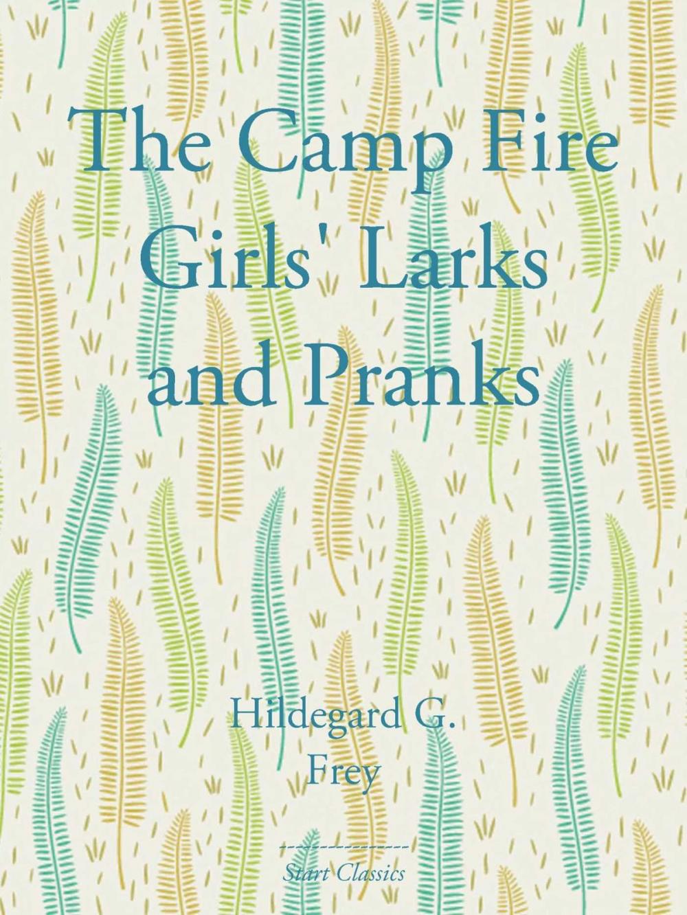 Big bigCover of The Camp Fire Girls' Larks and Pranks