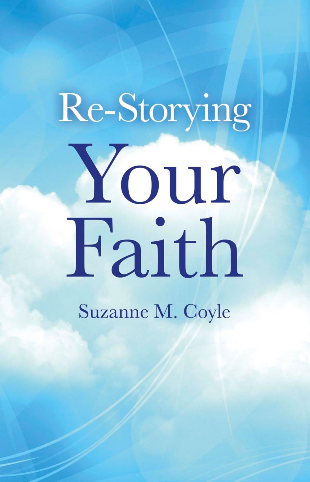 Big bigCover of Re-Storying Your Faith