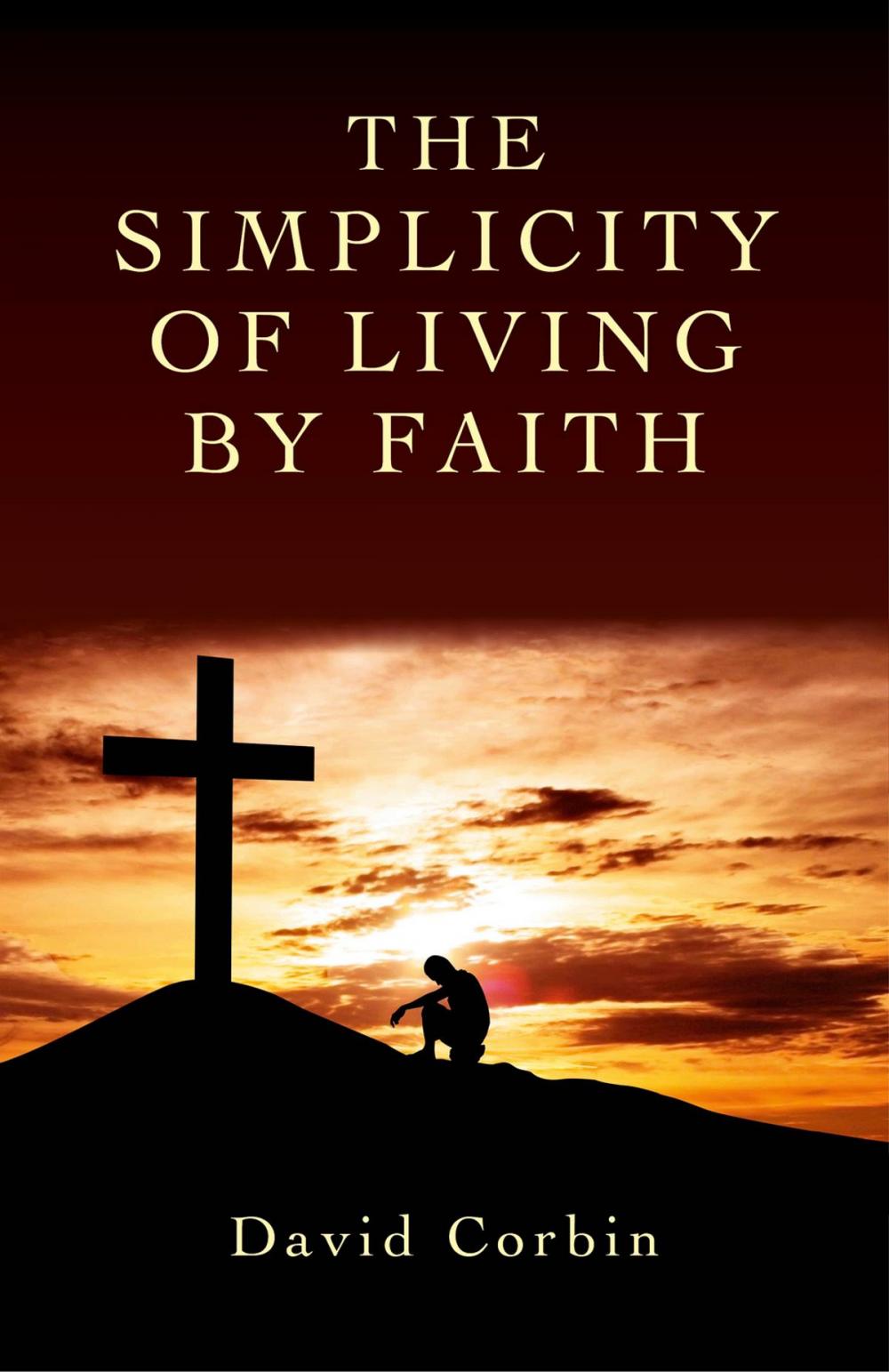 Big bigCover of The Simplicity of Living by Faith
