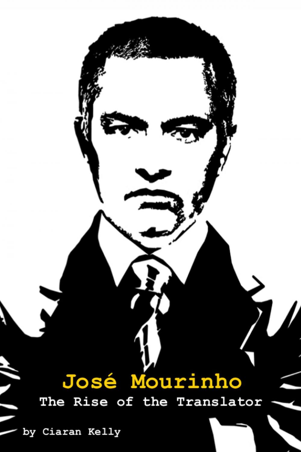 Big bigCover of José Mourinho: The Rise of the Translator