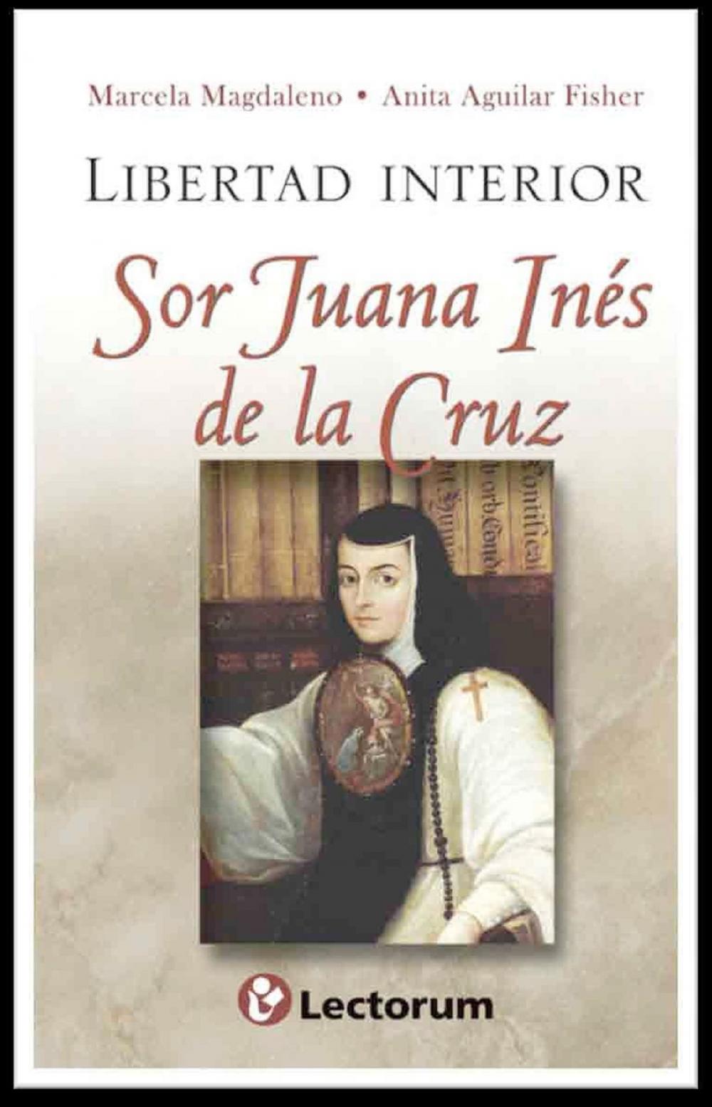 Big bigCover of Libertad interior. Sor Juana Ines de la Cruz
