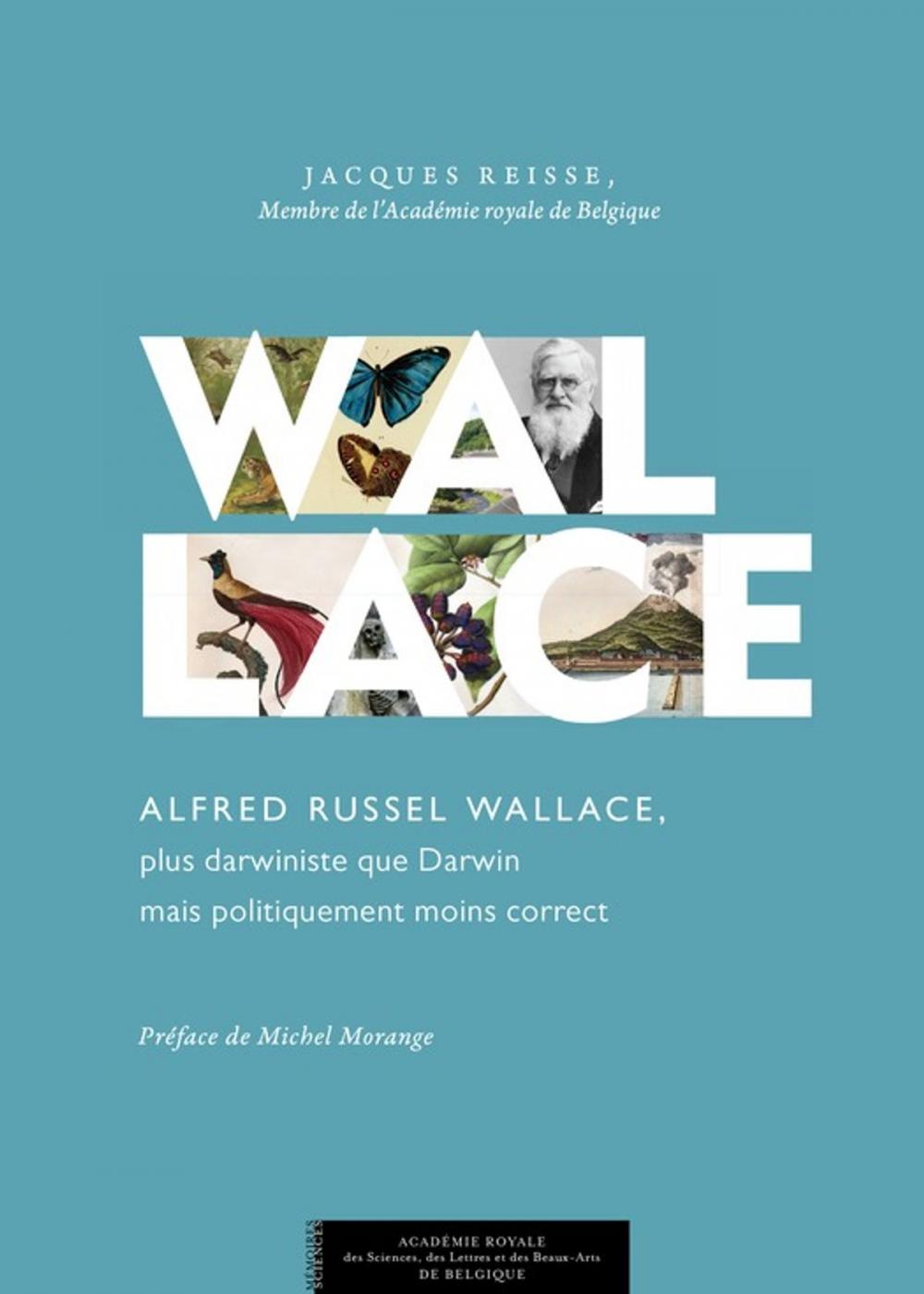 Big bigCover of Alfred Russel Wallace, plus darwiniste que Darwin mais politiquement moins correct