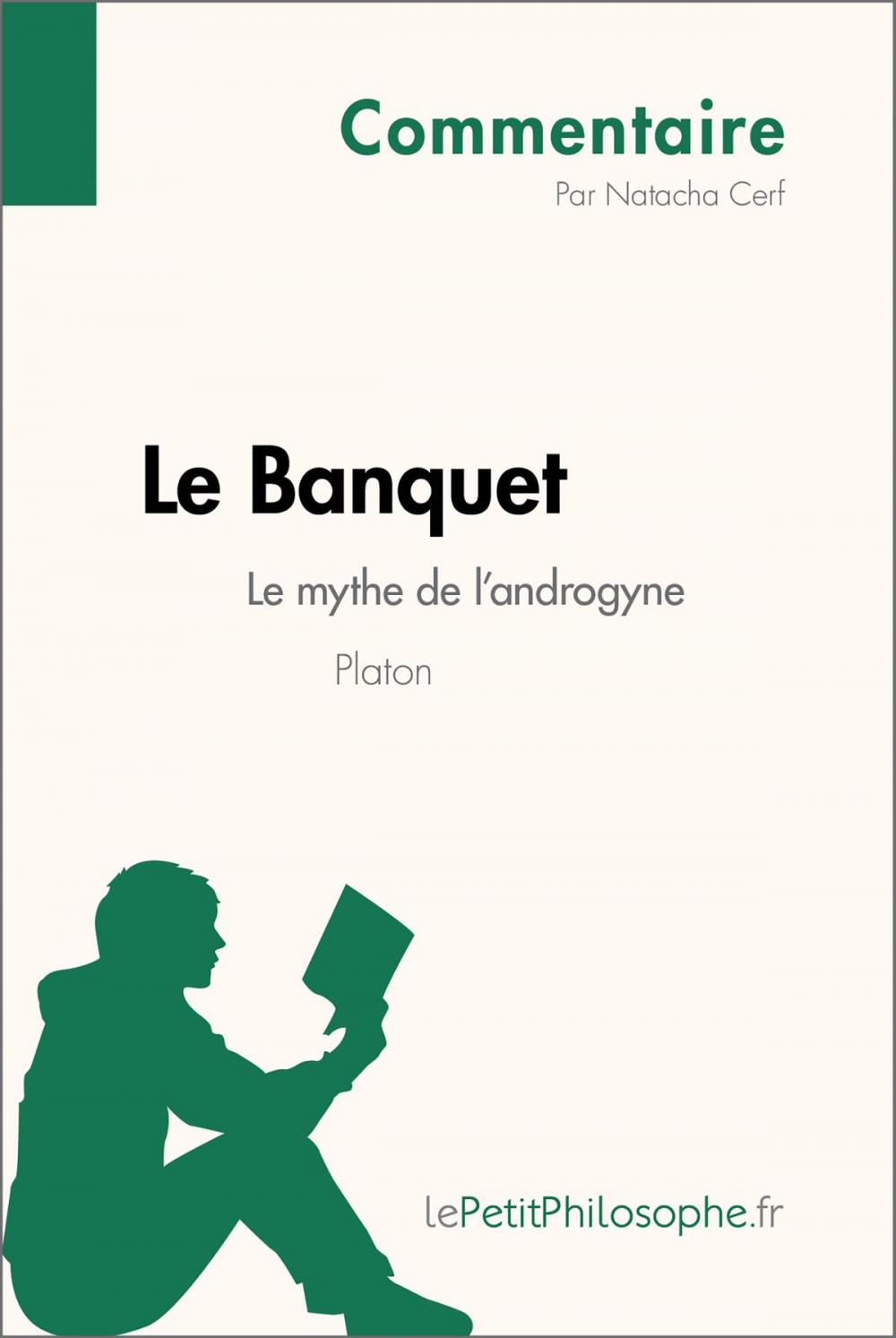 Big bigCover of Le Banquet de Platon - Le mythe de l'androgyne (Commentaire)