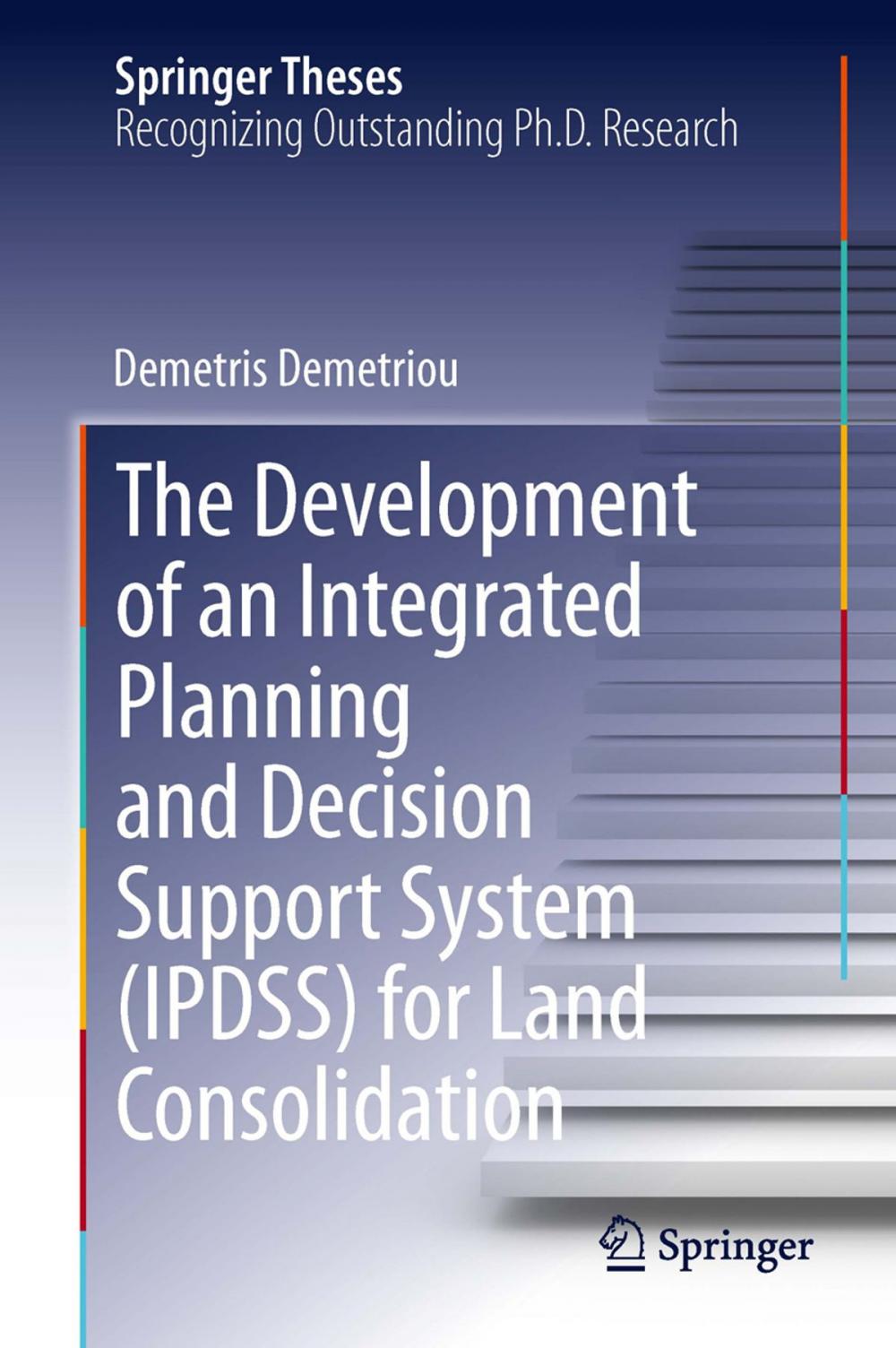 Big bigCover of The Development of an Integrated Planning and Decision Support System (IPDSS) for Land Consolidation