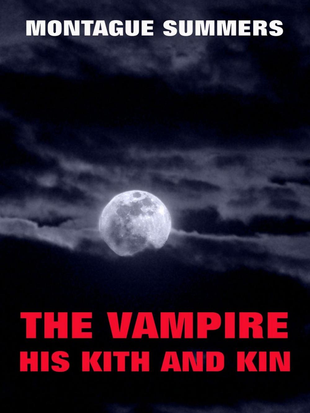 Big bigCover of The Vampire, His Kith And Kin