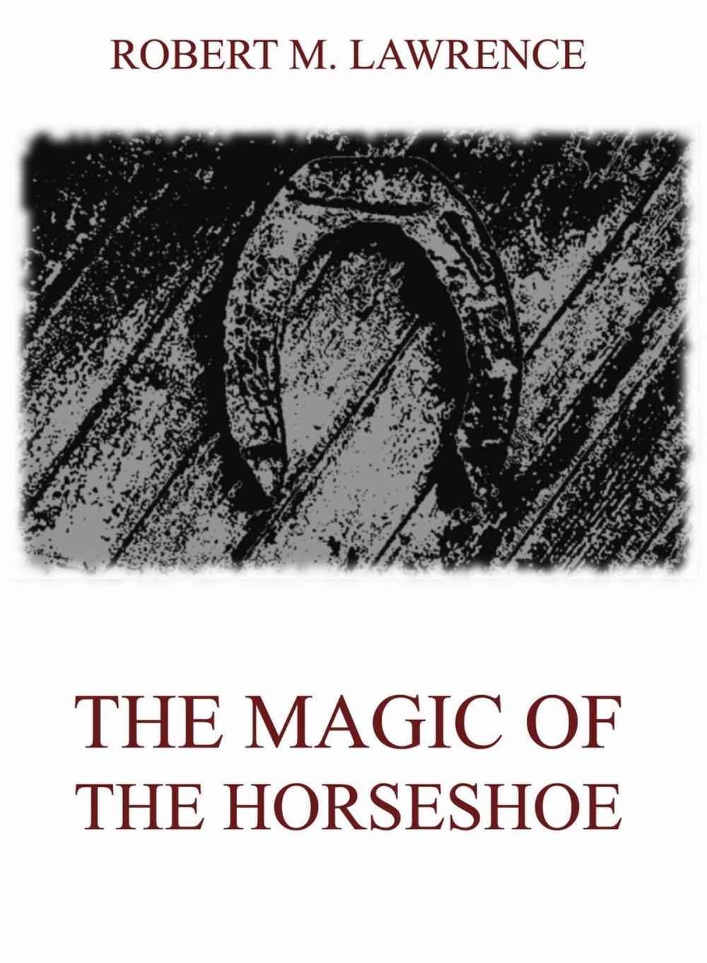 Big bigCover of The Magic Of The Horse-Shoe