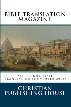 Book cover of BIBLE TRANSLATION MAGAZINE: All Things Bible Translation (November 2013)