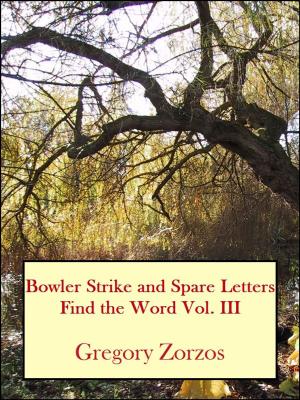 Cover of the book Bowler Strike and Spare Letters by Gregory Zorzos