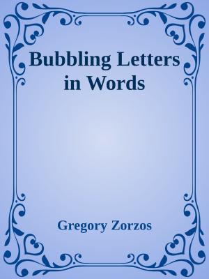 Cover of the book Bubbling Letters in Words by Gregory Zorzos