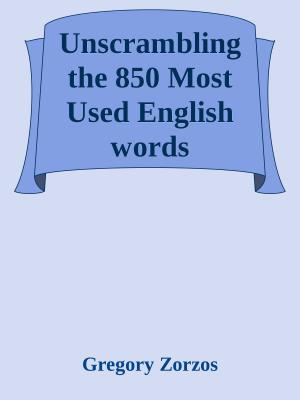 Book cover of Unscrambling the 850 Most Used English Words