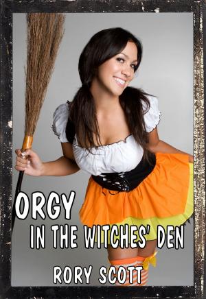 Cover of the book Orgy in the Witches' Den by Rory Scott