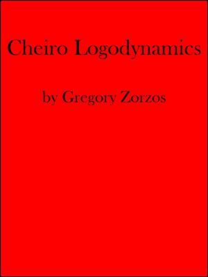 Cover of the book Cheiro Logodynamics by Gregory Zorzos