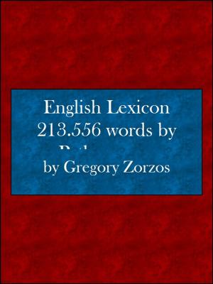 Cover of the book English Lexicon 213.556 words by Pythagorean Logodynamics by Gregory Zorzos