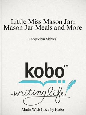 Cover of the book Little Miss Mason Jar: Mason Jar Meals and More by Good Housekeeping