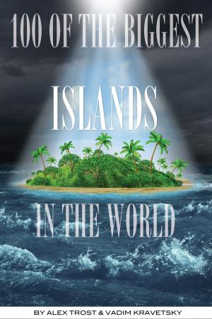 Cover of the book 100 of the Biggest Islands In the World by alex trostanetskiy