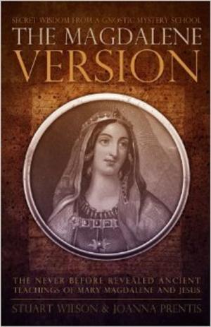 Cover of the book The Magdalene Version: Secret Wisdom from a Gnostic Mystery School by Robert Winterhalter
