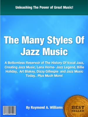 Cover of the book The Many Styles Of Jazz Music by Raul B. Lokken