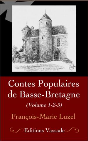 Cover of the book Contes Populaires de Basse-Bretagne (Intégrale les 3 Volumes soit plus de 70 contes) by Michel Zévaco