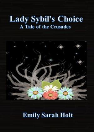 Cover of the book Lady Sybil's Choice: A Tale of the Crusades by Mrs. E. Burke Collins