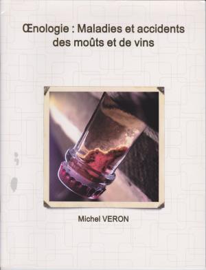 Cover of the book Œnologie : Maladies et accidents des moûts et de vins by G. Allen Clark