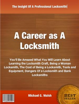 Cover of the book A Career as A Locksmith by Tony D. Soto