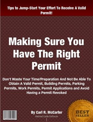 Cover of the book Making Sure You Have The Right Permit by Jane B. Vargas