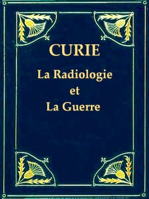 Cover of the book La Radiologie et La Guerre by Mary R. Parkman
