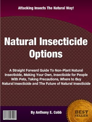 Cover of the book Natural Insecticide Options by Eugenia K. Malick