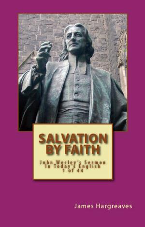 Book cover of Salvation By Faith: John Wesley's Sermon In Today's English (1 of 44)