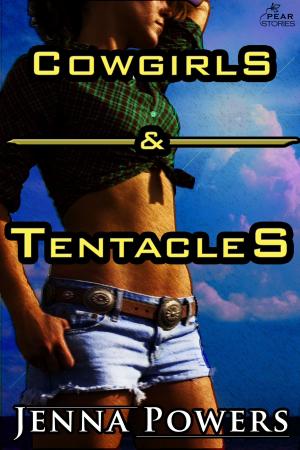 Cover of the book Cowgirls and Tentacles by Jenna Powers