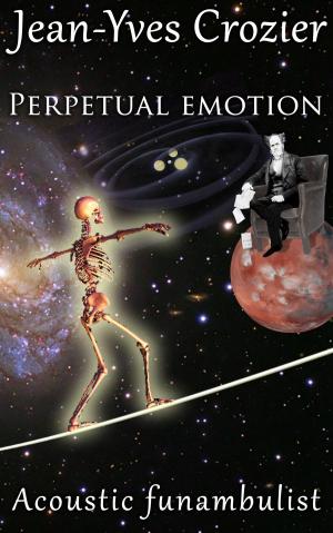 Cover of the book Perpetual emotion by Jean-Yves Crozier
