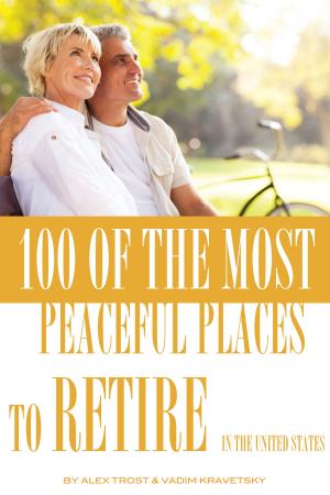 Book cover of 100 of the Most Peaceful Places to Retire In the United States