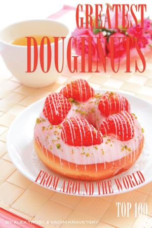 bigCover of the book Greatest Doughnut from Around the World: Top 100 by 