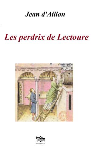 Cover of the book LES PERDRIX DE LECTOURE by Jean d'Aillon