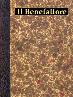 Cover of the book Il Benefattore by Jules Turnour, Isaac F. Marcasson, Editor, Alfred T. Ringling, Foreword