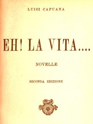 Cover of the book Eh! la vita.... by Bernhard Berenson