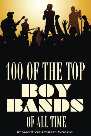 Cover of the book 100 of the Top Boy Bands of All Time by alex trostanetskiy